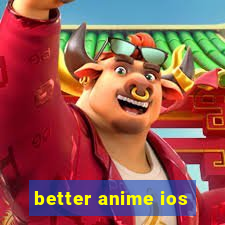 better anime ios